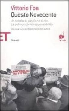 questo novecento. un secolo di passione civile. la politica come responsabilita-vittorio foa-9788806196523