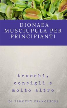 dionaea muscipula per principianti (ebook)-9788826463223