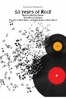 50 years of rock: beatles, pink floyd, queen, vasco rossi &amp; ligabue (ebook)-9788891134523