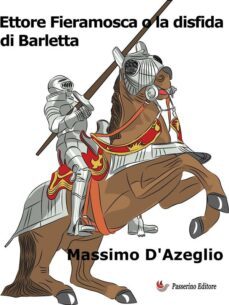 ettore fieramosca o la disfida di barletta (ebook)-9788898925223