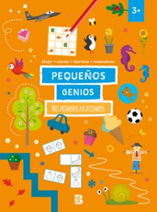 pequeños genios - mis primeros pasatiempos +3-9789403239323