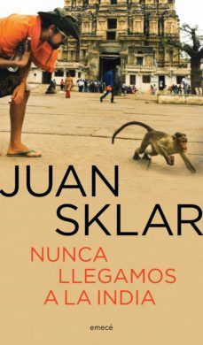 nunca llegamos a la india (ebook)-juan sklar-9789500440523