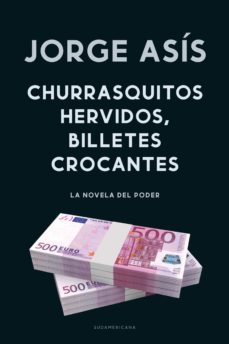 churrasquitos hervidos, billetes crocantes (ebook)-jorge asis-9789500767323