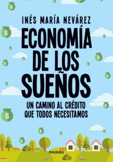economia de los sueños. un camino al credito que todos necesitamos (ebook)-ines maria nevarez-9789501202823