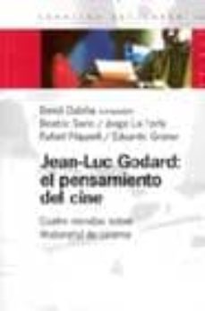 jean-luc godard: el pensamiento del cine: cuatro miradas sobre hi storie(s) du cinema-beatriz sarlo-9789501265323