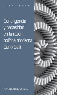contingencia y necesidad en la razon politica moderna-carlo galli-9789505182923