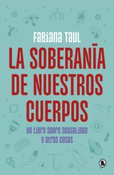la soberania de nuestros cuerpos (ebook)-fabiana taul-9789505612123