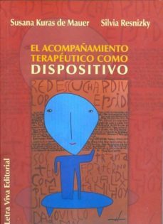 el acompañamiento terapeutico como dispositivo-susana kuras de mauer-9789506493523
