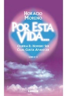 por esta vida... quiera el hombre ser cual gusta aparecer ii-9789507249723