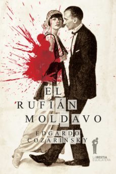el rufian moldavo (ebook)-edgardo cozarinsky-9789509749023