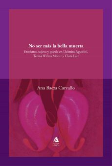 no ser mas la "bella muerta" (ebook)-ana baeza carvallo-9789563032123