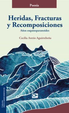 heridas, fracturas y recomposiciones (ebook)-cecilia aretio-9789563175523