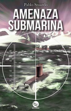 amenaza submarina (ebook)-pablo stuardo-9789564062723