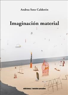 imaginacion material-andrea soto calderon-9789566048923