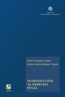 introduccion al derecho penal (ebook)-julio gonzalez zapata-julian andres muñoz tejada-9789587149623
