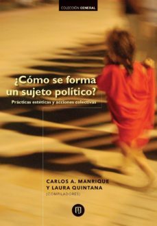 ¿como se forma un sujeto politico? (ebook)-carlos a. manrique-laura quintana-9789587743623