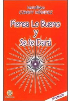 piensa lo bueno y se te dara-9789803690823