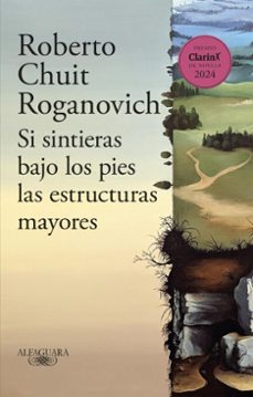 si sintieras bajo los pies las estructuras mayores (ebook)-roberto chuit roganovich-9789870760023