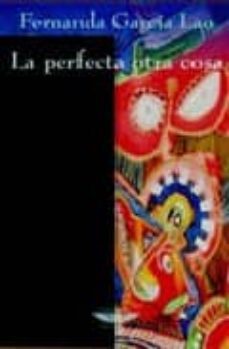 la perfecta otra cosa-fernanda garcia lao-9789871228423