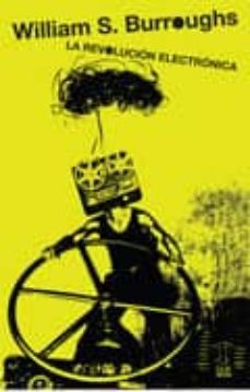 la revolucion electronica (prologo: carlos gamerro)-william s. burroughs-9789871622023