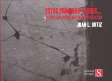 estas primeras tardes: y otros poemas para la revolucion-9789872698423