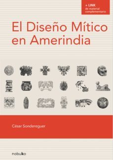 el diseño mitico en amerindia (ebook)-cesar sondereguer-9789873409523