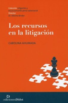 los recursos en la litigacion-carolina ahumada-9789873620423