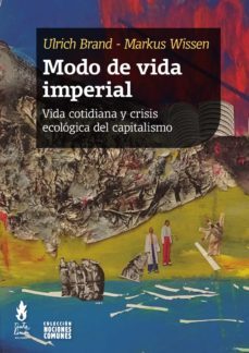 modo de vida imperial. vida cotidiana y crisis ecologica del capital-9789873687723