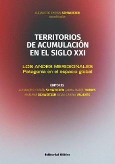 territorios de acumulacion en el siglo xxi (ebook)-alejandro fabián schweitzer-9789878143323