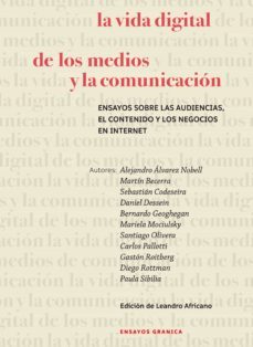 la vida digital de los medios y la comunicacion (ebook)-alejandro nobell-martin becerra-daniel dessein-9789878358123