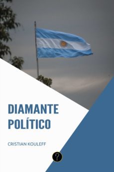 diamante politico (ebook)-cristian kouleff-9789878971223