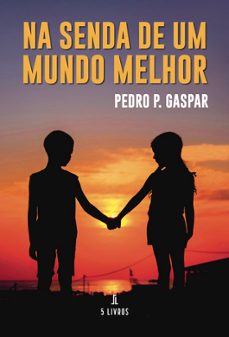 na senda de um mundo melhor-pedro gaspar-9789897829123