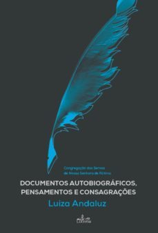 documentos autobiográficos, pensamentos e consagrações (ebook)-luiza andaluz-9789898976123