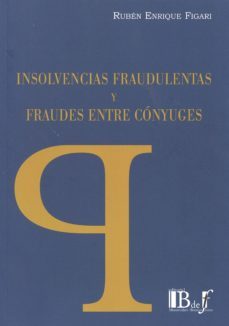 insolvencias fraudulentas y fraudes entre conyuges-ruben enrique figari-9789974708723