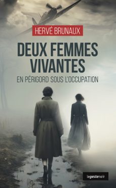 deux femmes vivantes : en perigord sous l'occupation (ebook)-hervé brunaux-9791035328023