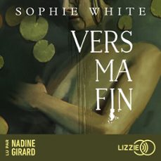 vers ma fin (audiolibro)-sophie white-9791036644023