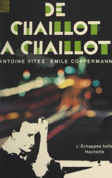 de chaillot a chaillot (ebook)-émile copfermann-antoine vitez-9791037634023