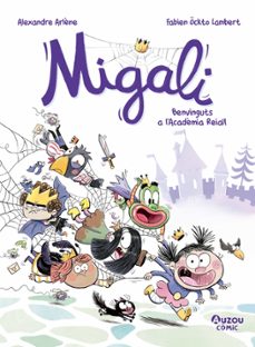migali 1. benvinguts a l acadèmia reial!-alexandre arlene-9791039557023