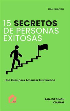 15 secretos de personas exitosas: una guia para alcanzar tus sueños (ebook)-9791223022023