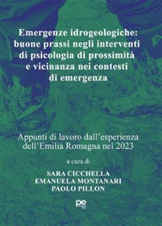 emergenze idrogeologiche: buone prassi negli interventi di psicologia di prossimita e vicinanza nei contesti  di emergenza (ebook)-9791223038123