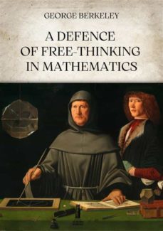 a defence of free-thinking in mathematics (ebook)-george berkeley-9791255041023