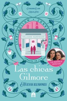 las chicas gilmore. nuevas ilusiones. novela oficial (ebook)-catherine clark-helen pai-9791259578723