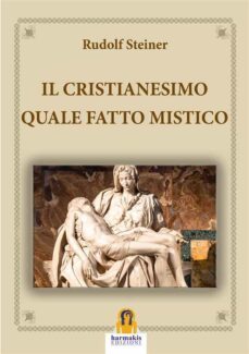 il cristianesimo quale fatto mistico (ebook)-rudolf steiner-9791281154223
