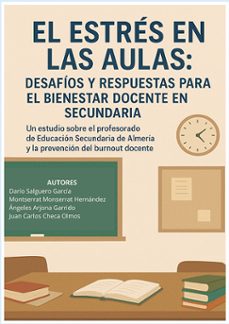 el estres en las aulas. desafios y respuestas para el bienestar docente en secundaria. un estudio sobre el profesorado de educacion secundaria de almeria y la prevencion del burnout docente (ebook)-darío salguero garcía-9791370069223