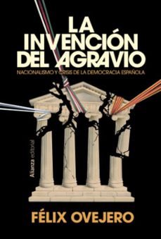la invencion del agravio (ebook)-felix ovejero-9791370091323