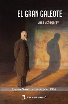 el gran galeote-jose echegaray-9791370193423