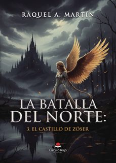 la batalla del norte: 3. el castillo de zoser-raquel a. martin-9791370238223