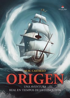 origen. una aventura real en tiempos de la conquista-m. m. castillo-9791370463823