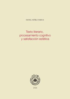 texto literario, procesamiento cognitivo y satisfacción estetica-rafael nuñez ramos-9791387540623