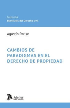 cambios de paradigmas en el derecho de propiedad-agustin parise .-9791387543723